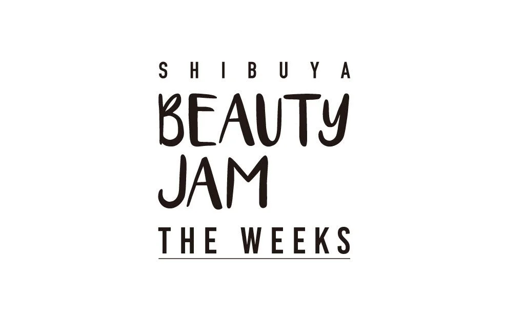 SHIBUYA BEAUTY JAM THE WEEKS