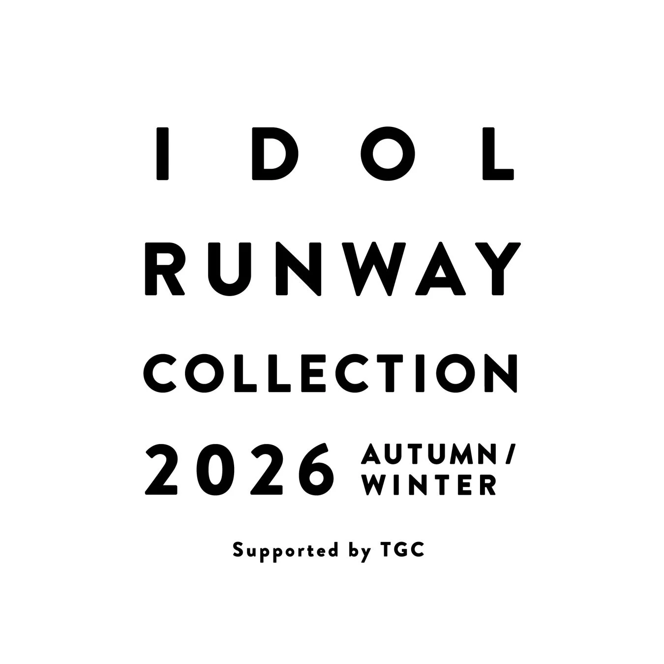 IDOL RUNWAY COLLECTION 2026 AUTUMN/WINTER Supported by TGC