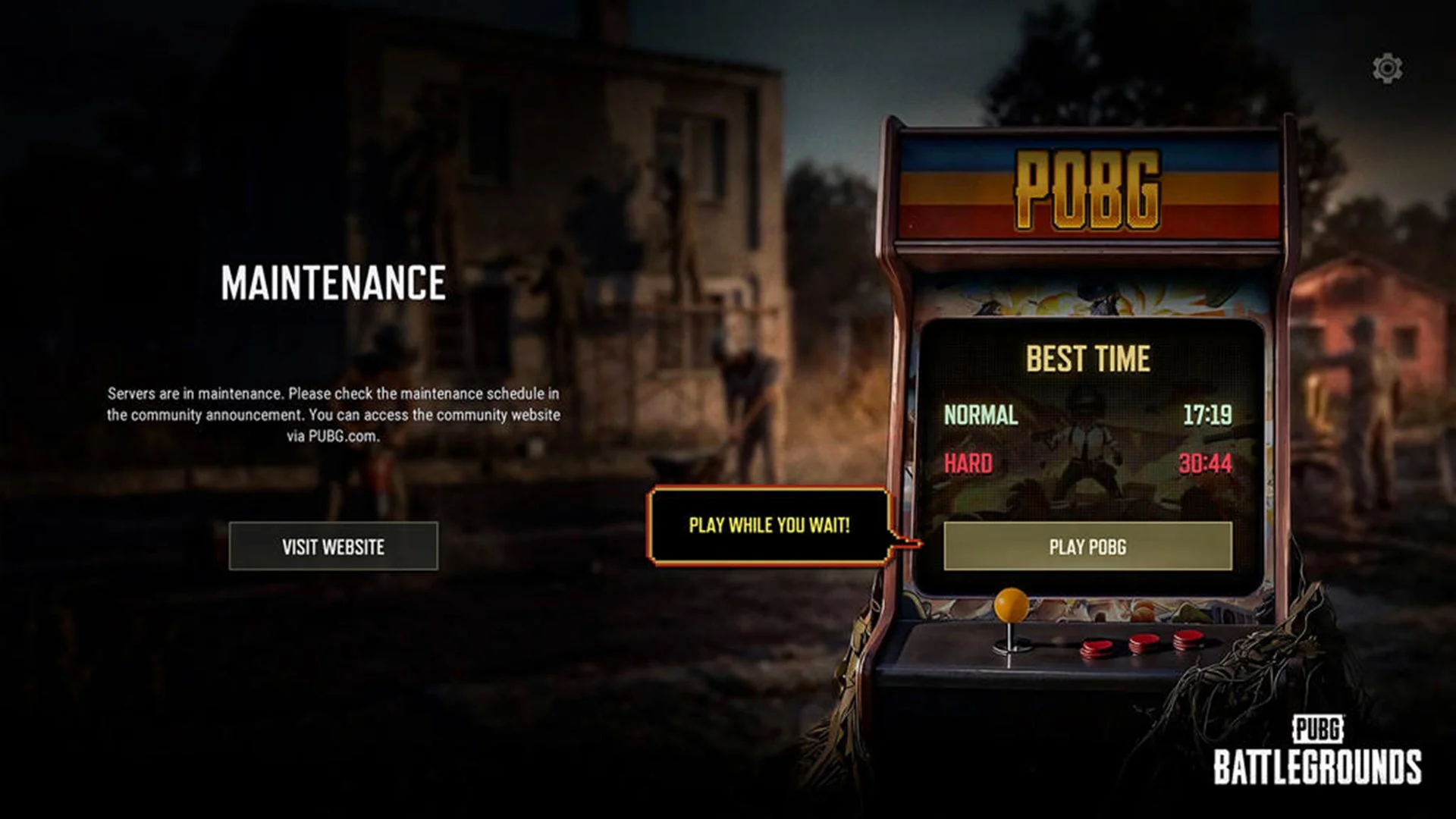MAINTENANCE Servers are in maintenance. Please check the maintenance schedule in the community announcement. You can access the community website via PUBG.com. VISIT WEBSITE PLAY WHILE YOU WAIT! POBG BEST TIME NORMAL 17:19 HARD 30:44 PLAY POBG PUBG BATTLEGROUNDS